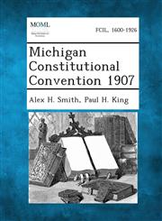 Michigan Constitutional Convention 1907,1289343004,9781289343002