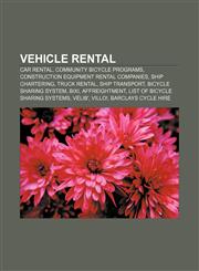 Vehicle rental Car rental, Community bicycle programs, Construction equipment rental companies, Ship chartering, Truck rental, Ship transport,115728387X,9781157283874