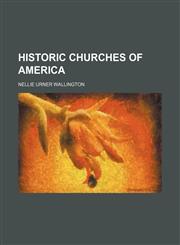 Historic Churches of America,1150668350,9781150668357