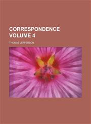 Correspondence Volume 4,1236113993,9781236113993