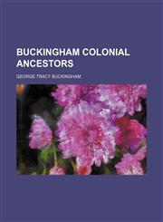 Buckingham Colonial Ancestors,1151345296,9781151345295