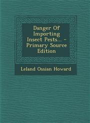 Danger Of Importing Insect Pests... - Primary Source Edition,1295085194,9781295085194