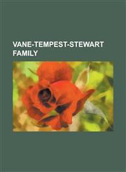 Vane-Tempest-Stewart Family Alexander Robert Stewart, Alexander Stewart (1699 1781), Alexander Stewart (1746 1831), Alistair Vane-Tempest-Stewart,,1156136989,9781156136980