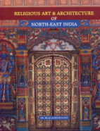 Religious Art & Architecture of North-East India,8173200912,9788173200915