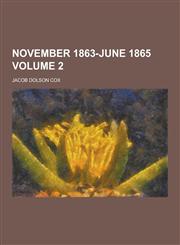 November 1863-June 1865 Volume 2,1230346775,9781230346779