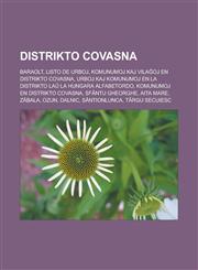 Distrikto Covasna Baraolt, Listo de urboj, komunumoj kaj vilaĝoj en distrikto Covasna, Urboj kaj komunumoj en la distrikto laŭ la hungara alfabetordo, Komunumoj en distrikto Covasna, Sfântu Gheorghe, Aita Mare, Zăbala, Ozun, Dalnic,1232958344,9781232958345