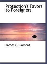 Protection's Favors to Foreigners,1116008491,9781116008494