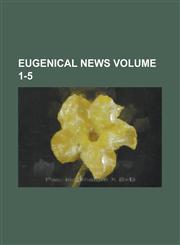 Eugenical News Volume 1-5,1234161869,9781234161866