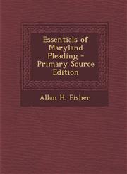 Essentials of Maryland Pleading - Primary Source Edition,1287928641,9781287928645