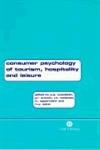 Consumer Psychology of Tourism, Hospitality and Leisure,0851993222,9780851993225