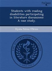 Students with reading disabilities participating in literature discussions A case study.,1249031184,9781249031185