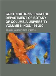 Contributions from the Department of Botany of Columbia University Volume 8, nos. 176-200,1236878485,9781236878489