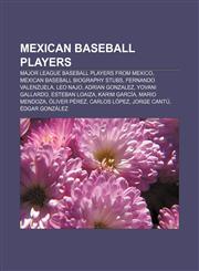 Mexican baseball players Major League Baseball players from Mexico, Mexican baseball biography stubs, Fernando Valenzuela, Leo Najo,1156043786,9781156043783