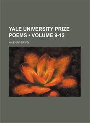 Yale University Prize Poems (Volume 9-12),1154114589,9781154114584