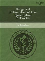 Design and Optimization of Free Space Optical Networks.,1248956710,9781248956717