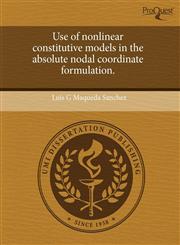 Use of nonlinear constitutive models in the absolute nodal coordinate formulation.,1243647159,9781243647153