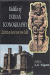 Riddle of Indian Iconography (Zetetic on Rare Icon from Tala) 1st Edition,8185616639,9788185616636