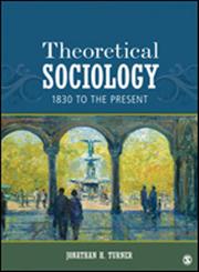 Theoretical Sociology 1830 to the Present,1452203423,9781452203423