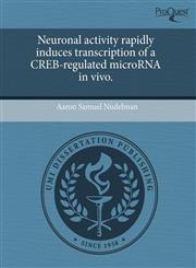 Neuronal activity rapidly induces transcription of a CREB-regulated microRNA in vivo.,1243586834,9781243586834