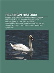 Helsingin historia Luettelo Helsingin vanhimmista rakennuksista, Smash Asem, Haaga, Helsingin alueellinen laajeneminen, Huopalahti,123186740X,9781231867402