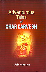 Adventurous Tales of Char Darvesh 1st Edition,8182472318,9788182472310