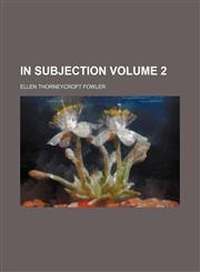 In subjection Volume 2,1236601254,9781236601254