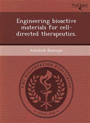 Engineering bioactive materials for cell-directed therapeutics.,1249870976,9781249870975