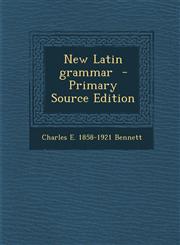 New Latin Grammar - Primary Source Edition,1293500917,9781293500910