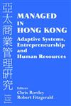 Managed in Hong Kong Adaptive Systems, Entrepreneurship and Human Resources,0714680826,9780714680828