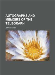 Autographs and memoirs of the telegraph,1151907324,9781151907325