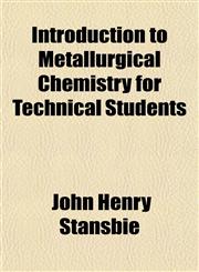 Introduction to Metallurgical Chemistry for Technical Students,1152341707,9781152341708