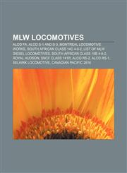 MLW locomotives ALCO FA, ALCO S-1 and S-3, Montreal Locomotive Works, South African Class 14C 4-8-2, List of MLW diesel locomotives,1155461282,9781155461281