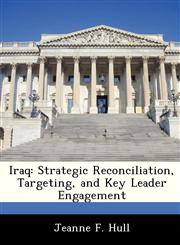 Iraq Strategic Reconciliation, Targeting, and Key Leader Engagement,1288235933,9781288235933