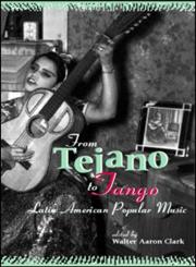 From Tejano to Tango Latin American Popular Music,0815336403,9780815336402
