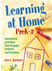 Learning at Home, PreK3 Homework Activities that Engage Children and Families,1412963273,9781412963275