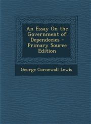 Essay on the Government of Dependecies,1289732523,9781289732523