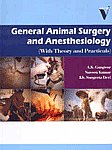 General Animal Surgery and Anesthesiology With Theory and Practicals,9380235178,9789380235172