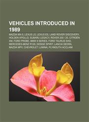 Vehicles introduced in 1989 Mazda MX-5, Lexus LS, Lexus ES, Land Rover Discovery, Holden Apollo, Subaru Legacy, Rover 200 | 25, Citroën XM,1155297806,9781155297804