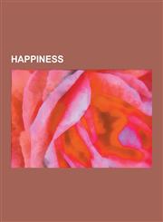 Happiness Hedonism, Nirvana, Epiphany, Quality of Life, Maslow's Hierarchy of Needs, Self-Esteem, Pleasure, Fun, Euthymia, Eudai,1230646248,9781230646244