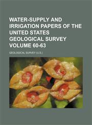 Water-supply and irrigation papers of the United States Geological Survey Volume 60-63,1130880877,9781130880878
