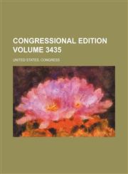 Congressional edition Volume 3435,1236414810,9781236414816