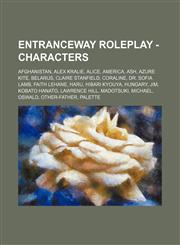 Entranceway Roleplay - Characters Afghanistan, Alex Kralie, Alice, America, Ash, Azure Kite, Belarus, Claire Stanfield, Coraline, Dr. Sofia Lamb, Faith Lehane, Haru, Hibari Kyouya, Hungary, Jim, Kobato Hanato, Lawrence Hill, Madotsuki, Michael, Oswald, O,1234736748,9781234736743