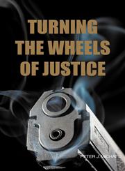 Turning the Wheels of Justice,0987108646,9780987108647