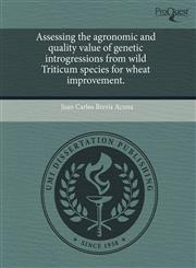 Assessing the agronomic and quality value of genetic introgressions from wild Triticum species for wheat improvement.,1243732318,9781243732316
