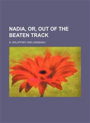 Nadia, or, Out of the beaten track (Volume 2),1150875089,9781150875083