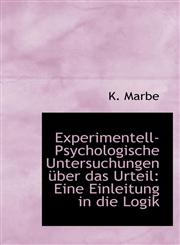 Experimentell-Psychologische Untersuchungen über das Urteil Eine Einleitung in die Logik,1113015616,9781113015617