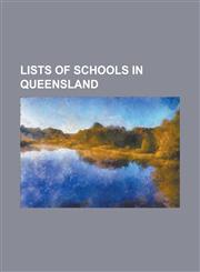Lists of Schools in Queensland List of Education Districts in Queensland, List of Schools in Central Queensland, List of Schools in Darling Downs, Li,1230771549,9781230771540