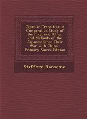 Japan in Transition A Comparative Study of the Progress, Policy, and Methods of the Japanese Since Their War with China - Primary Source E,1287474985,9781287474982