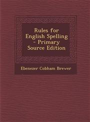 Rules for English Spelling - Primary Source Edition,1294324845,9781294324843