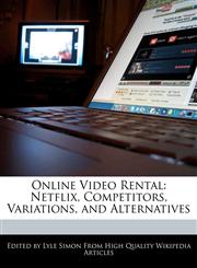 Online Video Rental Netflix, Competitors, Variations, and Alternatives,1241620369,9781241620363
